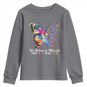 Fight Cancer In All Colors Youth Sweatshirt We Believe In Miracles Cancer Awareness TS10 Charcoal Print Your Wear