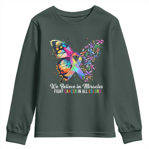 Fight Cancer In All Colors Youth Sweatshirt We Believe In Miracles Cancer Awareness TS10 Dark Forest Green Print Your Wear