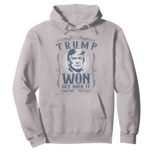 Trump Won Hoodie Get Over It 45 47th President Whiskey Gifts TS10 Ice Gray Print Your Wear