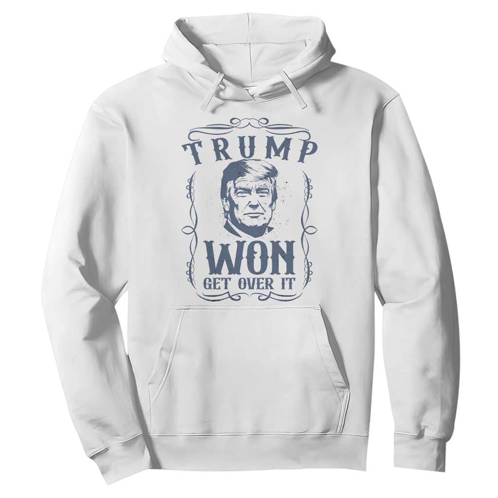 Trump Won Hoodie Get Over It 45 47th President Whiskey Gifts TS10 White Print Your Wear