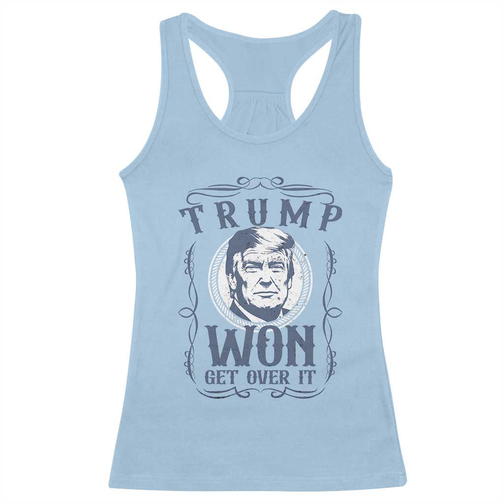 Trump Won Racerback Tank Top Get Over It 45 47th President Whiskey Gifts TS10 Light Blue Print Your Wear
