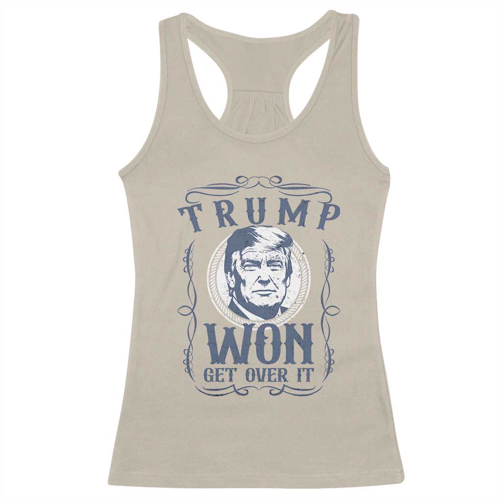 Trump Won Racerback Tank Top Get Over It 45 47th President Whiskey Gifts TS10 Sand Print Your Wear