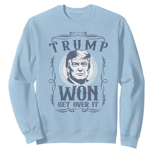 Trump Won Sweatshirt Get Over It 45 47th President Whiskey Gifts TS10 Light Blue Print Your Wear