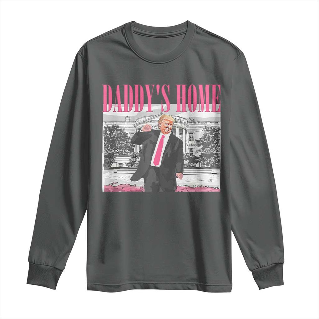 Daddy's Home Long Sleeve Shirt Funny Trump Pink 2024 Take America Back 2024 White House TS10 Dark Heather Print Your Wear