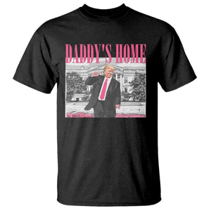 Daddy's Home T Shirt Funny Trump Pink 2024 Take America Back 2024 White House TS10 Black Print Your Wear