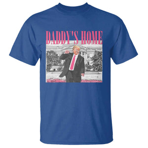 Daddy's Home T Shirt Funny Trump Pink 2024 Take America Back 2024 White House TS10 Royal Blue Print Your Wear