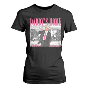Daddy's Home T Shirt For Women Funny Trump Pink 2024 Take America Back 2024 White House TS10 Black Print Your Wear