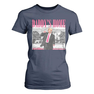 Daddy's Home T Shirt For Women Funny Trump Pink 2024 Take America Back 2024 White House TS10 Navy Print Your Wear