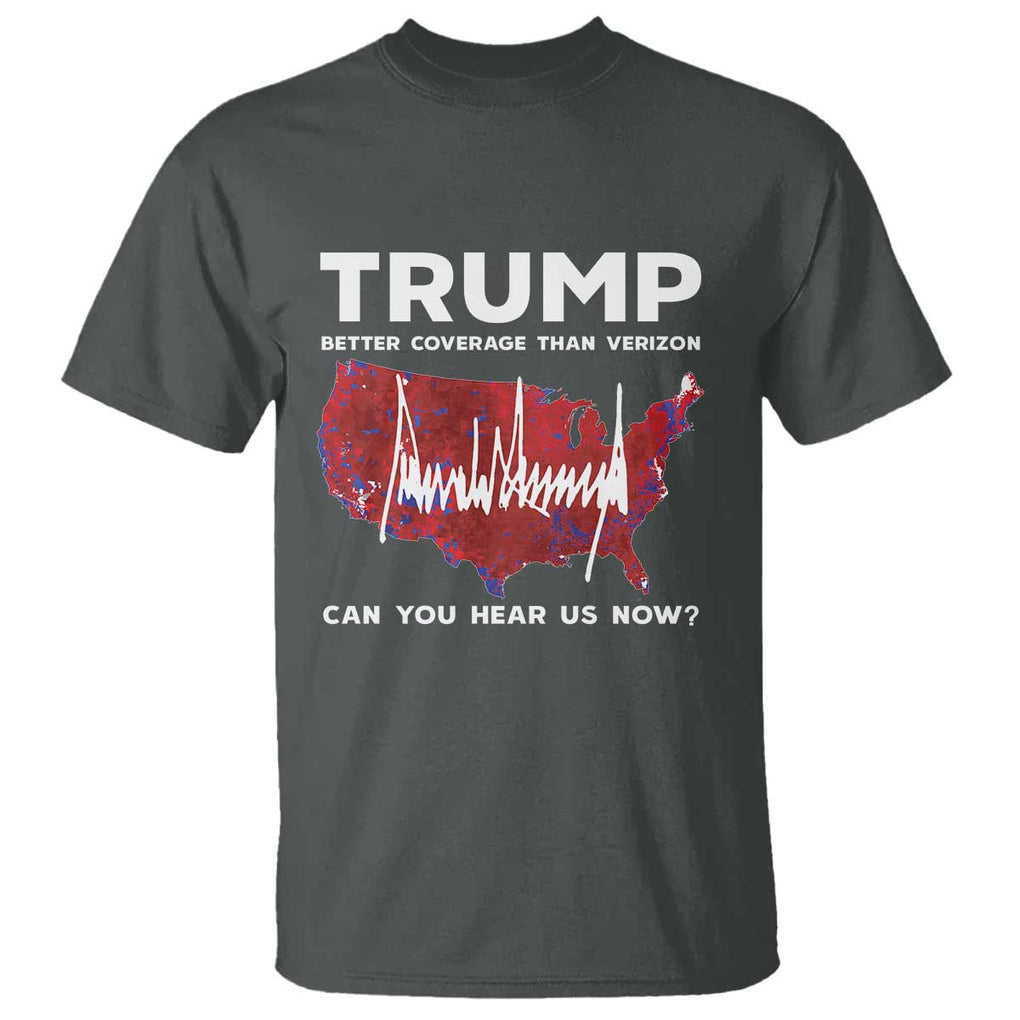 Trump Won 2024 T Shirt Better Coverage Than Verizon Politics 47Th President '24 Election TS10 Dark Heather Print Your Wear