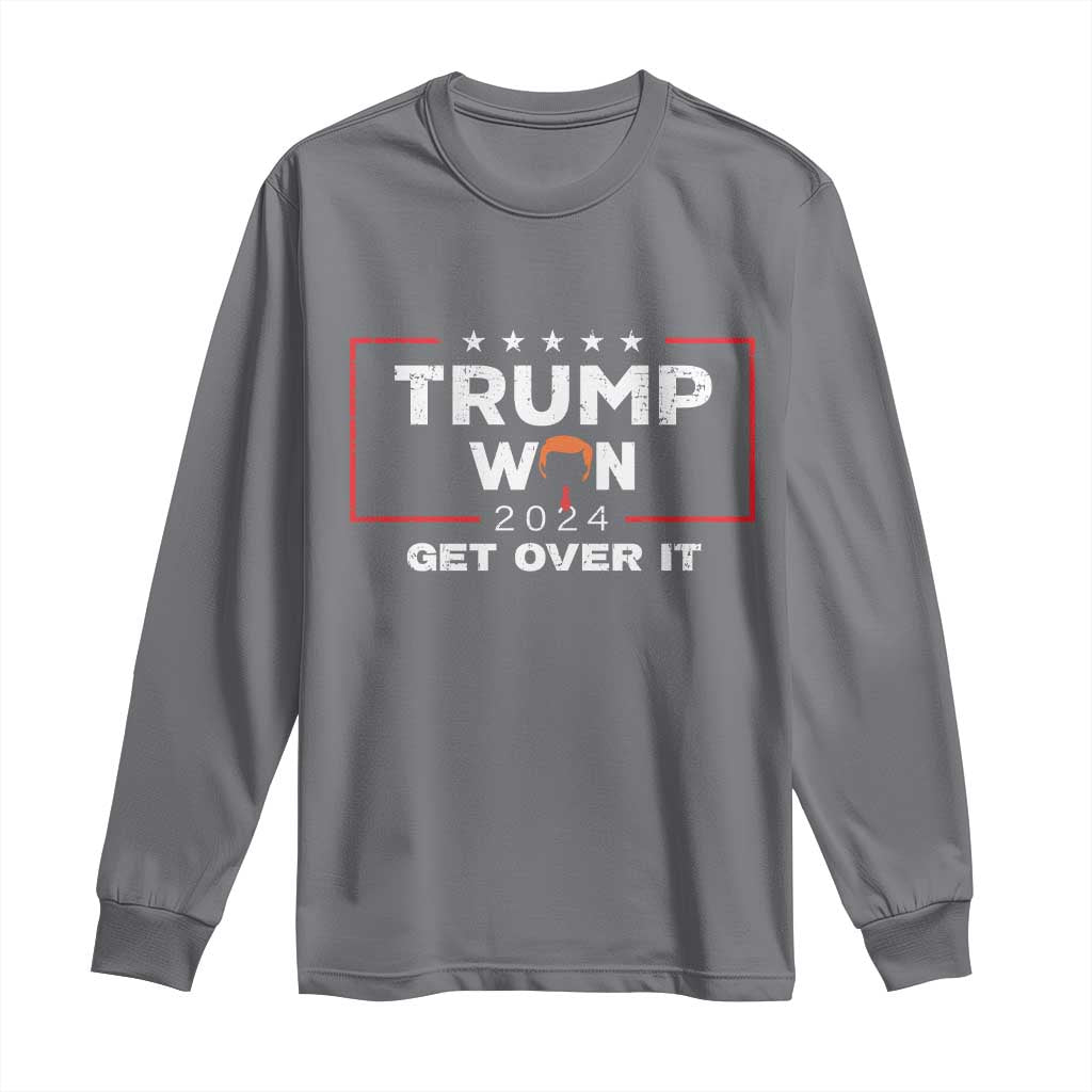 Trump Won 2024 Long Sleeve Shirt Get Over It Funny 47 President TS10 Charcoal Print Your Wear