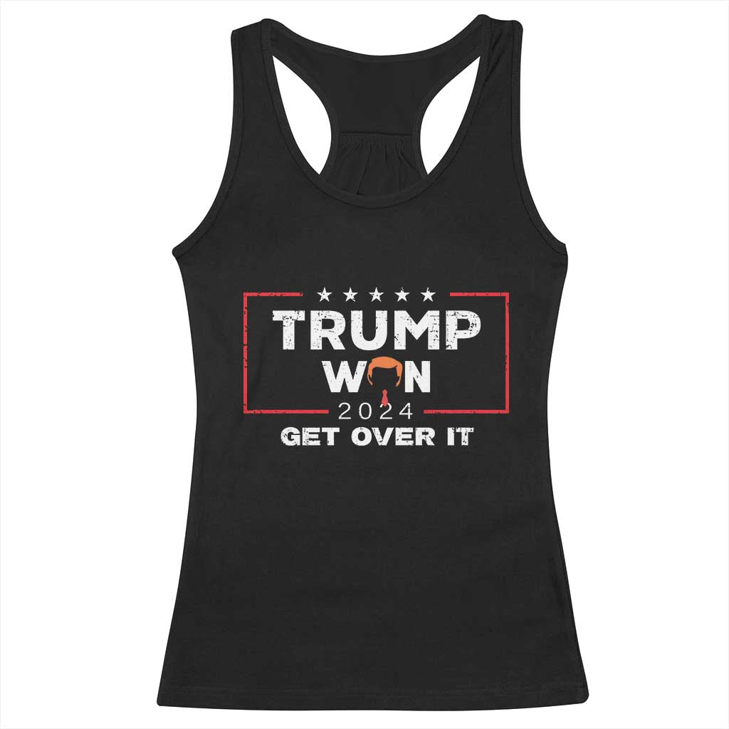 Trump Won 2024 Racerback Tank Top Get Over It Funny 47 President TS10 Black Print Your Wear