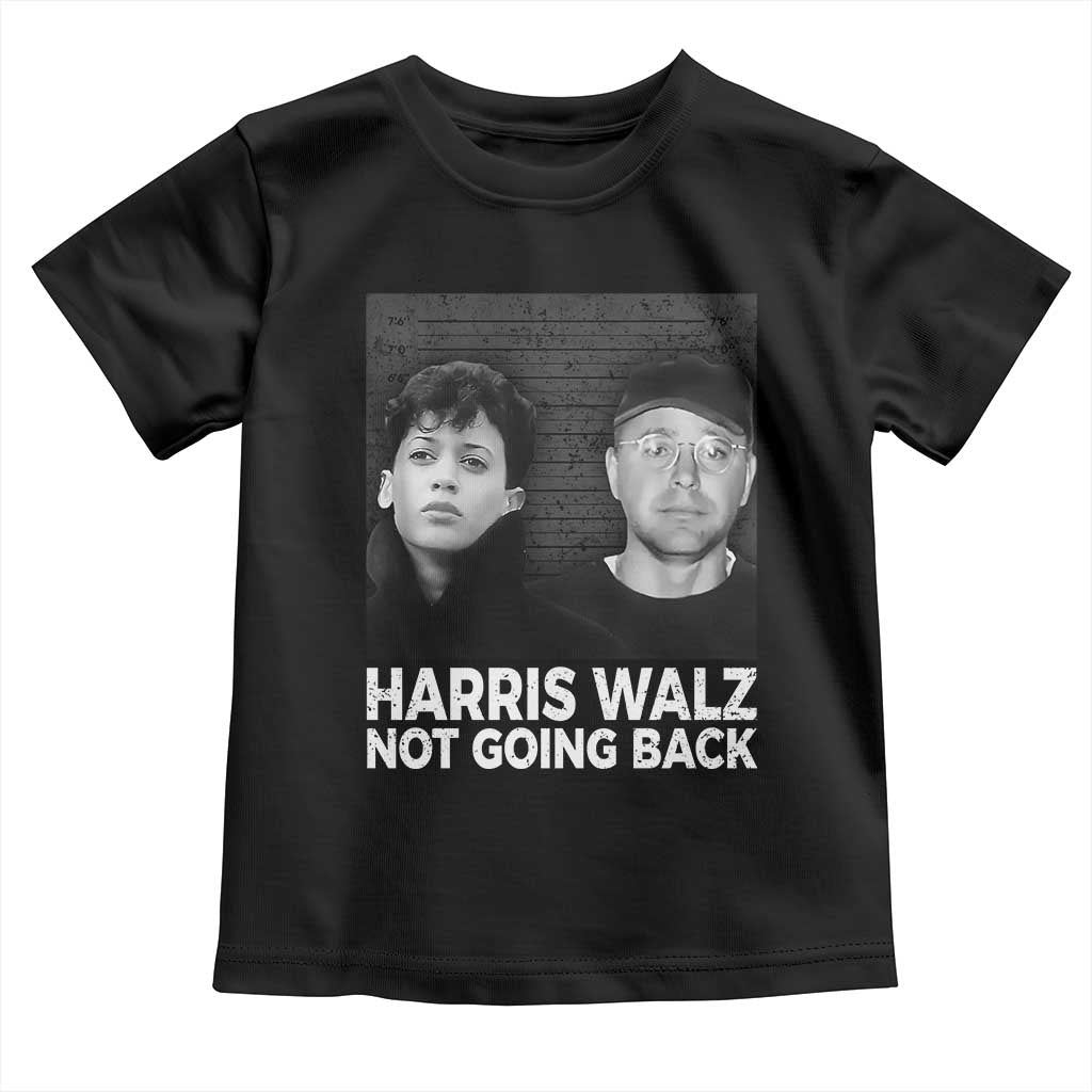Harris Walz Toddler T Shirt Vintage We Are Not Going Back TS10 Black Print Your Wear