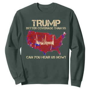 Trump 2024 Sweatshirt Better Coverage Than Verizon Can You Hear Us Now Election Map TS10 Dark Forest Green Print Your Wear