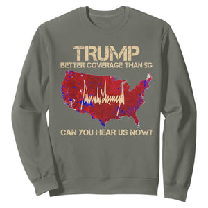 Trump 2024 Sweatshirt Better Coverage Than Verizon Can You Hear Us Now Election Map TS10 Military Green Print Your Wear