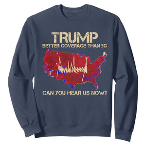 Trump 2024 Sweatshirt Better Coverage Than Verizon Can You Hear Us Now Election Map TS10 Navy Print Your Wear