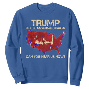 Trump 2024 Sweatshirt Better Coverage Than Verizon Can You Hear Us Now Election Map TS10 Royal Blue Print Your Wear