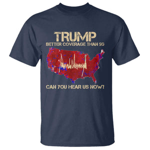 Trump 2024 T Shirt Better Coverage Than Verizon Can You Hear Us Now Election Map TS10 Navy Print Your Wear