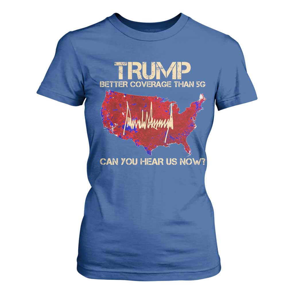 Trump 2024 T Shirt For Women Better Coverage Than Verizon Can You Hear Us Now Election Map TS10 Royal Blue Print Your Wear