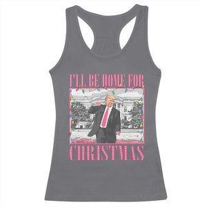 Funny Christmas Trump Racerback Tank Top Ill Be Home For Christmas Santa Daddy's Home Xmas Pajamas TS10 Charcoal Print Your Wear