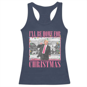 Funny Christmas Trump Racerback Tank Top Ill Be Home For Christmas Santa Daddy's Home Xmas Pajamas TS10 Navy Print Your Wear