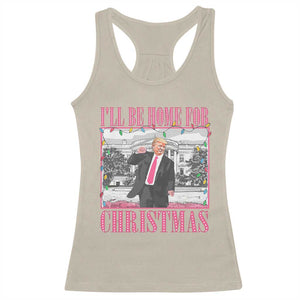 Funny Christmas Trump Racerback Tank Top Ill Be Home For Christmas Santa Daddy's Home Xmas Pajamas TS10 Sand Print Your Wear