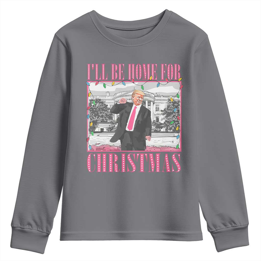Funny Christmas Trump Youth Sweatshirt Ill Be Home For Christmas Santa Daddy's Home Xmas Pajamas TS10 Charcoal Print Your Wear