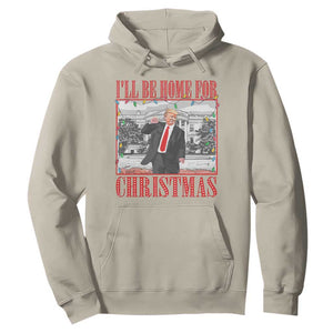 Funny Christmas Trump Hoodie Vintage Santa Ill Be Home For Christmas Daddy's Home Xmas Pajamas TS10 Sand Print Your Wear