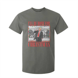 Funny Christmas Trump T Shirt For Kid Vintage Santa Ill Be Home For Christmas Daddy's Home Xmas Pajamas TS10 Military Green Print Your Wear