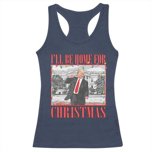 Funny Christmas Trump Racerback Tank Top Vintage Santa Ill Be Home For Christmas Daddy's Home Xmas Pajamas TS10 Navy Print Your Wear