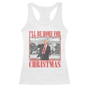 Funny Christmas Trump Racerback Tank Top Vintage Santa Ill Be Home For Christmas Daddy's Home Xmas Pajamas TS10 White Print Your Wear