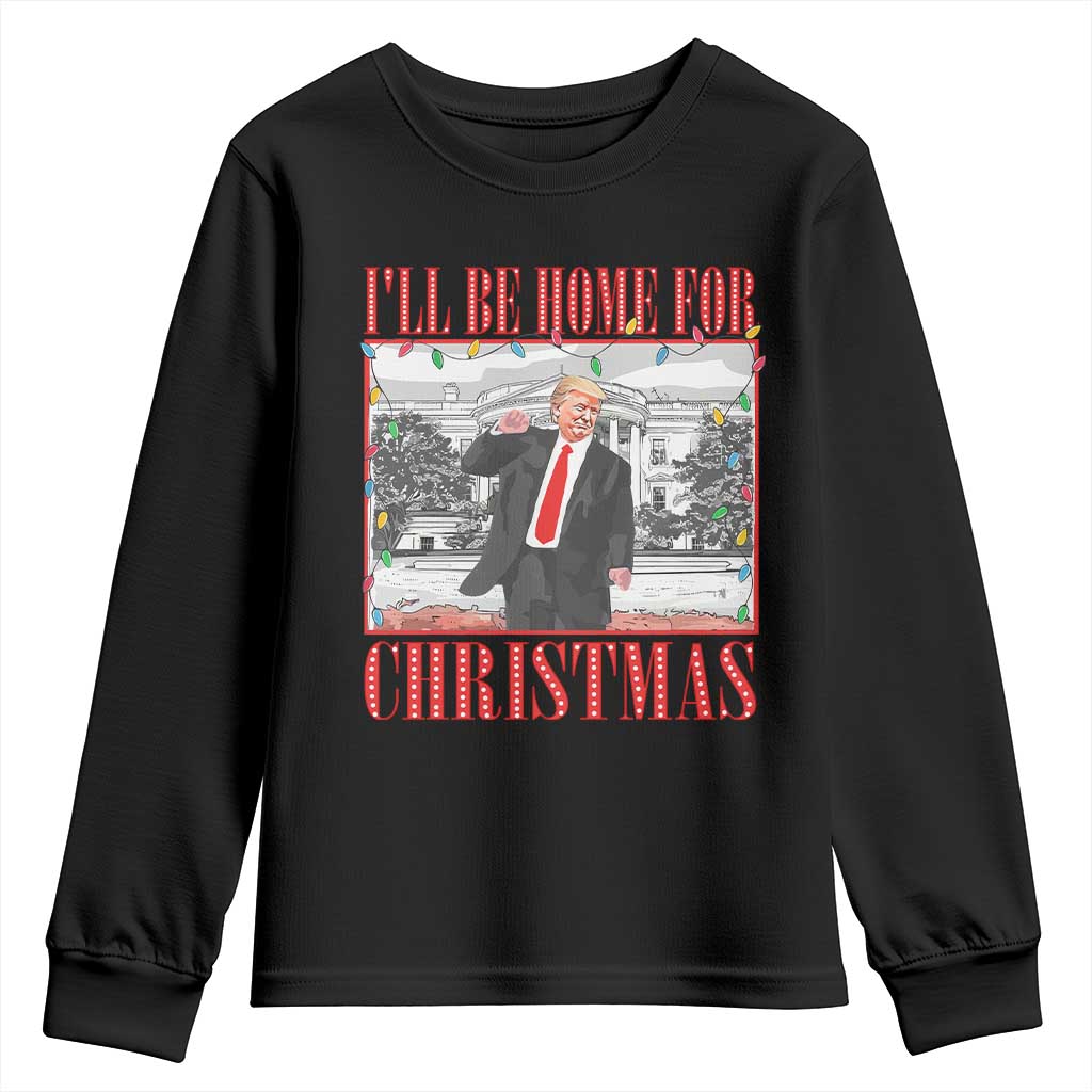 Funny Christmas Trump Youth Sweatshirt Vintage Santa Ill Be Home For Christmas Daddy's Home Xmas Pajamas TS10 Black Print Your Wear