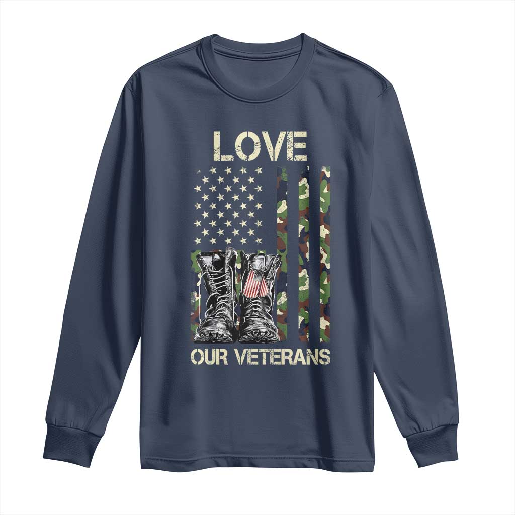 Love Our Veterans Long Sleeve Shirt Camo American Flag Military Supportive Veterans Day TS10 Navy Print Your Wear