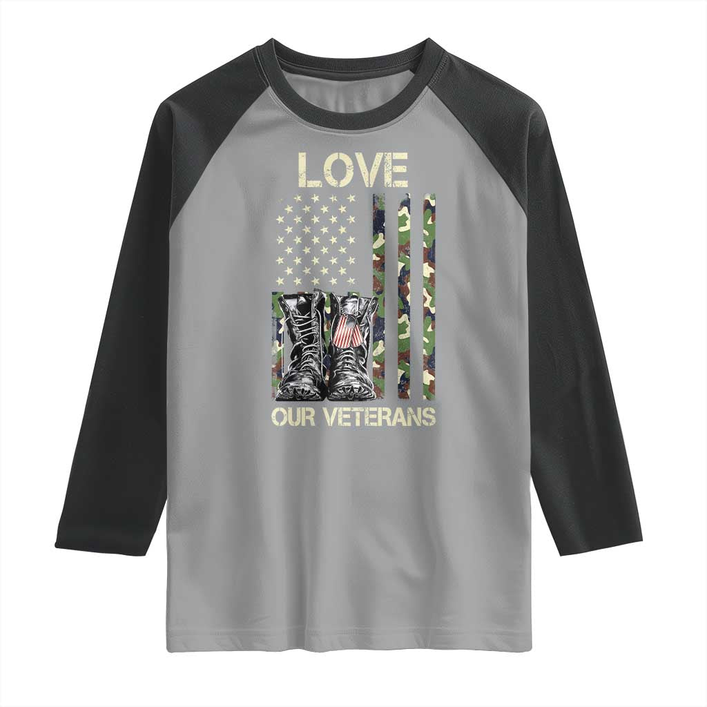 Love Our Veterans Raglan Shirt Camo American Flag Military Supportive Veterans Day TS10 Sport Gray Black Print Your Wear