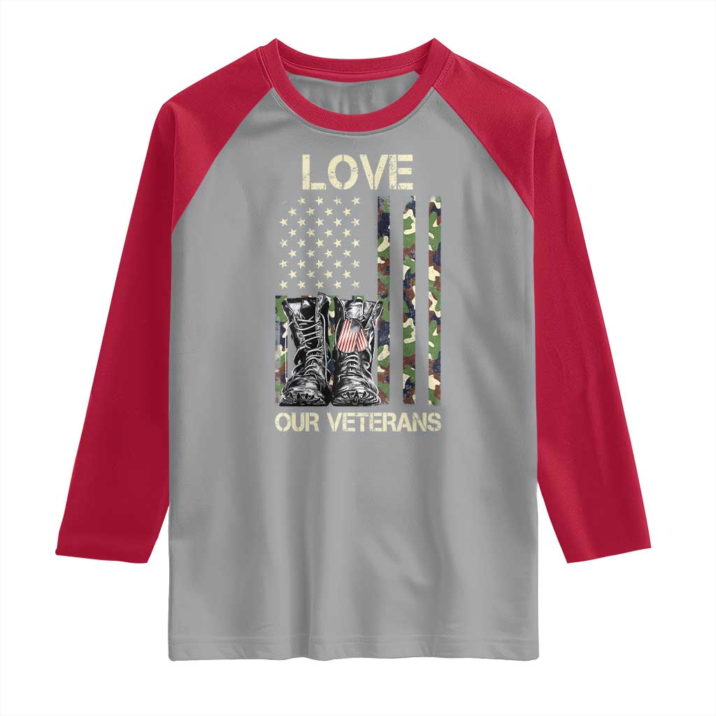 Love Our Veterans Raglan Shirt Camo American Flag Military Supportive Veterans Day TS10 Sport Gray Red Print Your Wear