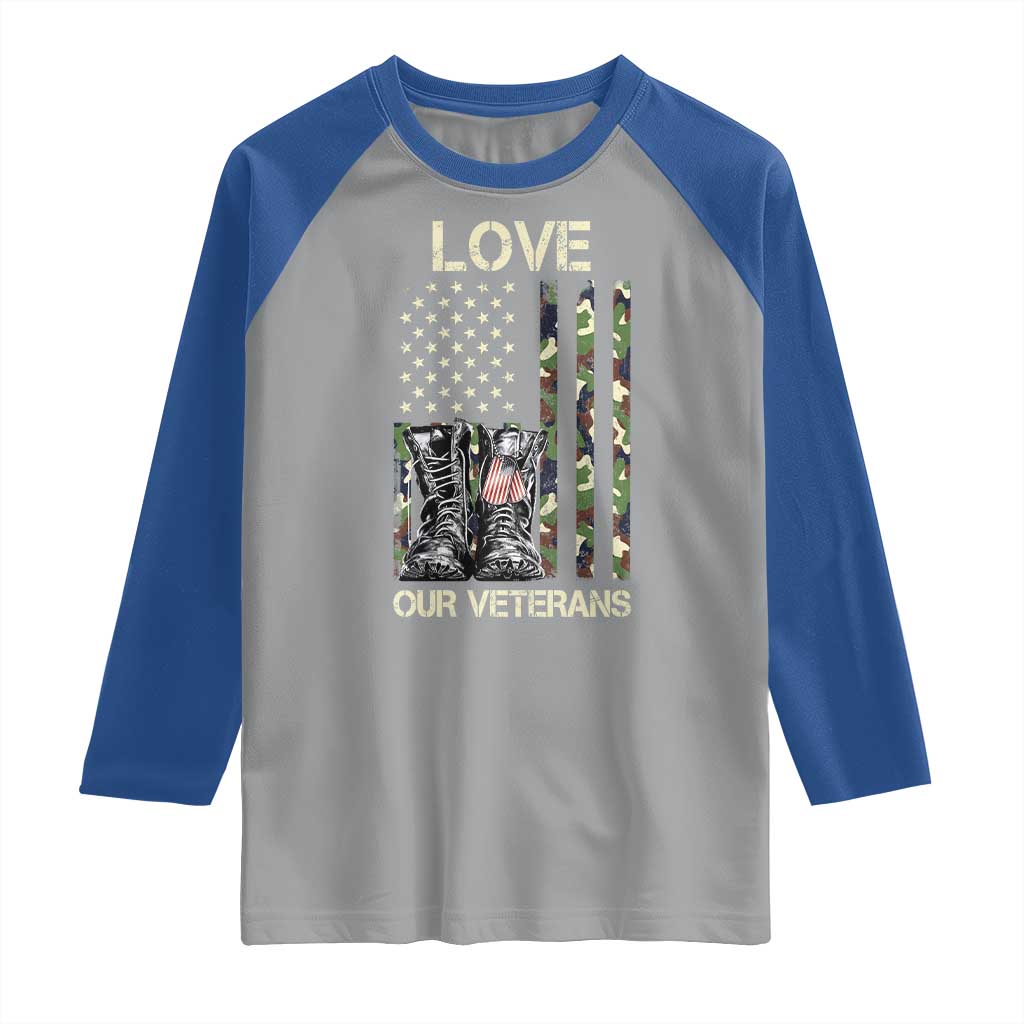 Love Our Veterans Raglan Shirt Camo American Flag Military Supportive Veterans Day TS10 Sport Gray Royal Print Your Wear