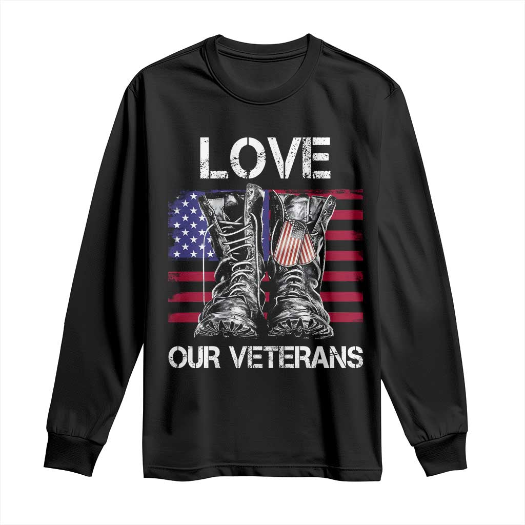 Love Our Veterans Long Sleeve Shirt American Flag Military Supportive Veterans Day TS10 Black Print Your Wear