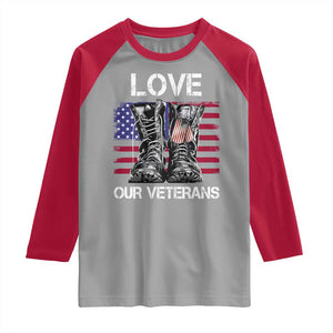 Love Our Veterans Raglan Shirt American Flag Military Supportive Veterans Day TS10 Sport Gray Red Print Your Wear