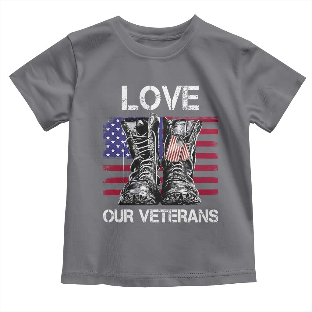 Love Our Veterans Toddler T Shirt American Flag Military Supportive Veterans Day TS10 Charcoal Print Your Wear