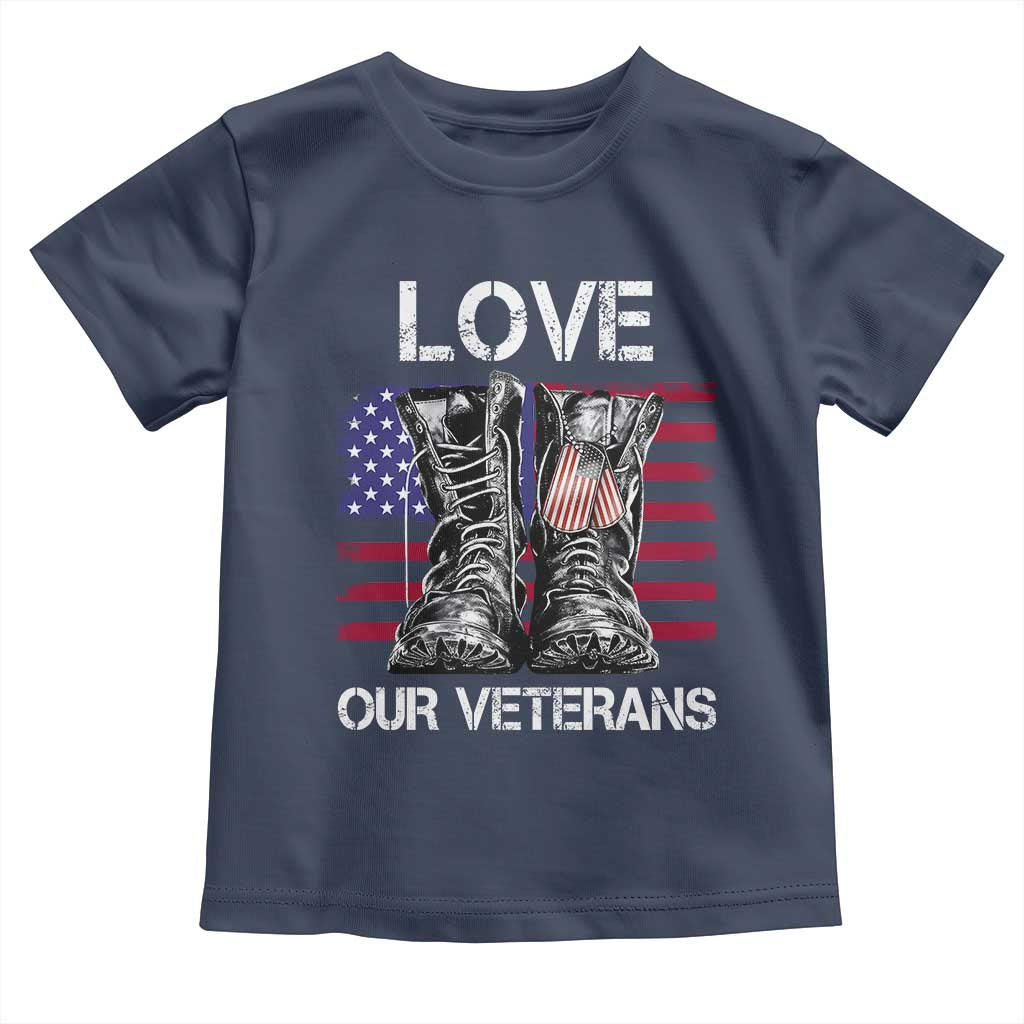 Love Our Veterans Toddler T Shirt American Flag Military Supportive Veterans Day TS10 Navy Print Your Wear