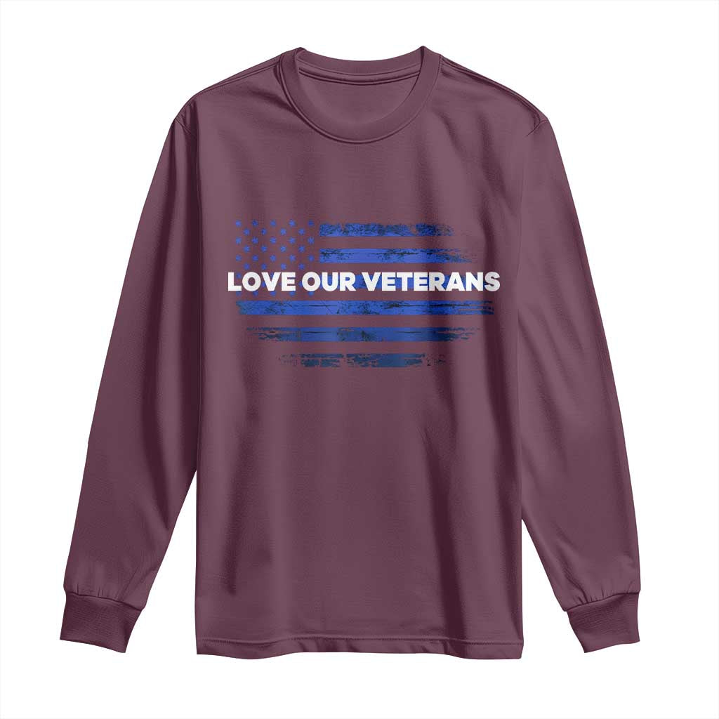 Love Our Veterans Long Sleeve Shirt Veterans Day Grunge American Flag TS10 Maroon Print Your Wear