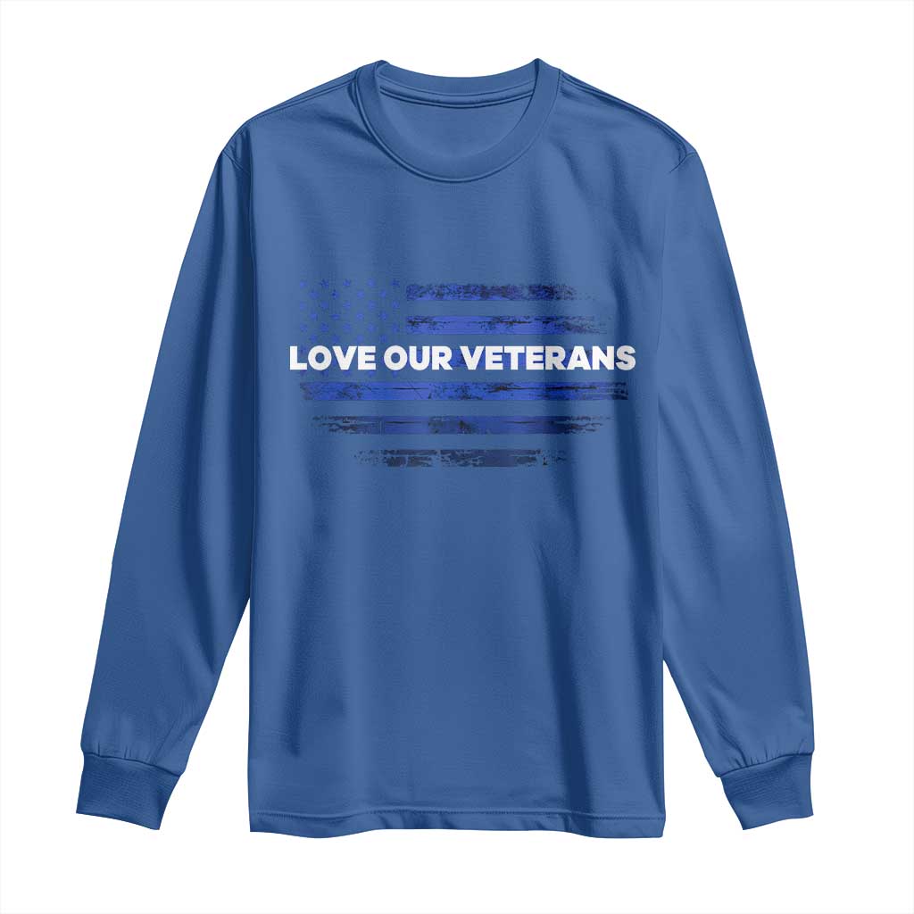 Love Our Veterans Long Sleeve Shirt Veterans Day Grunge American Flag TS10 Royal Blue Print Your Wear