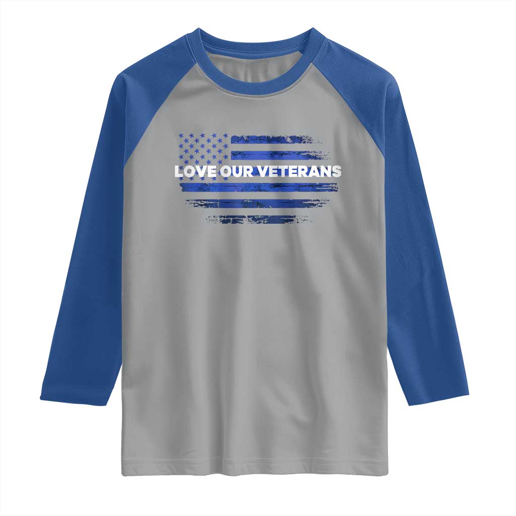 Love Our Veterans Raglan Shirt Veterans Day Grunge American Flag TS10 Sport Gray Royal Print Your Wear