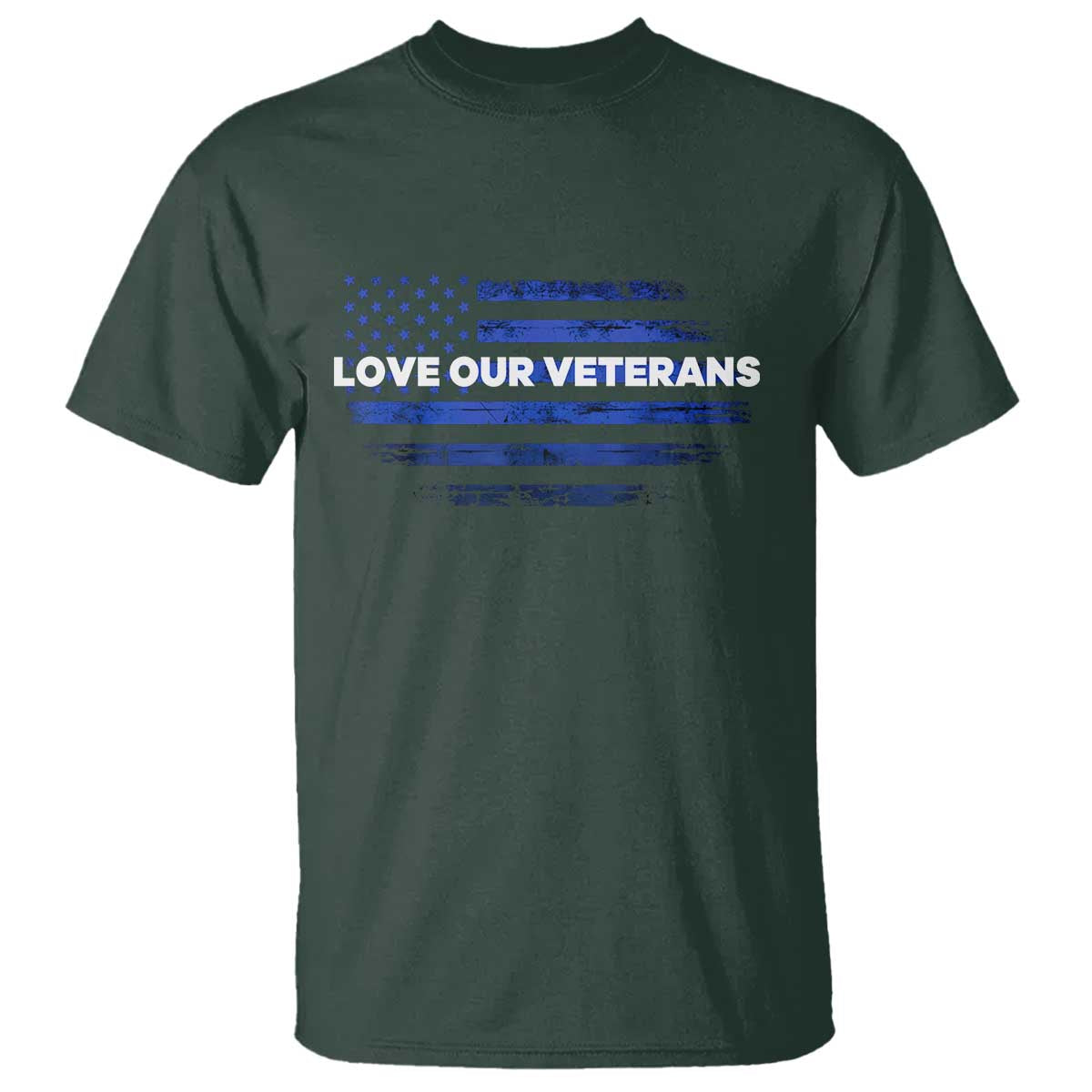 Love Our Veterans T Shirt Veterans Day Grunge American Flag TS10 Dark Forest Green Print Your Wear