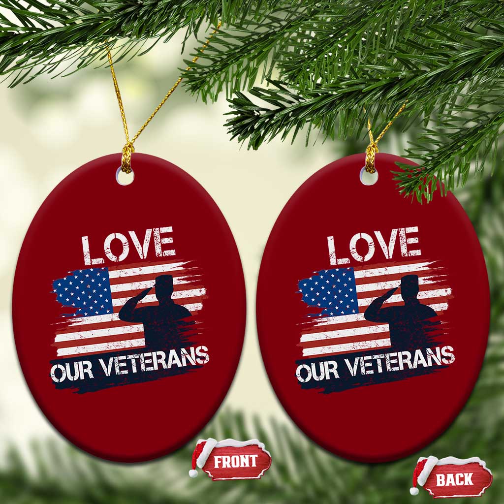 Love Our Veterans Ceramic Ornament Veterans Day Military Appreciation US Flag TS10 Print Your Wear