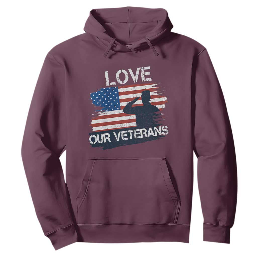 Love Our Veterans Hoodie Veterans Day Military Appreciation US Flag TS10 Maroon Print Your Wear