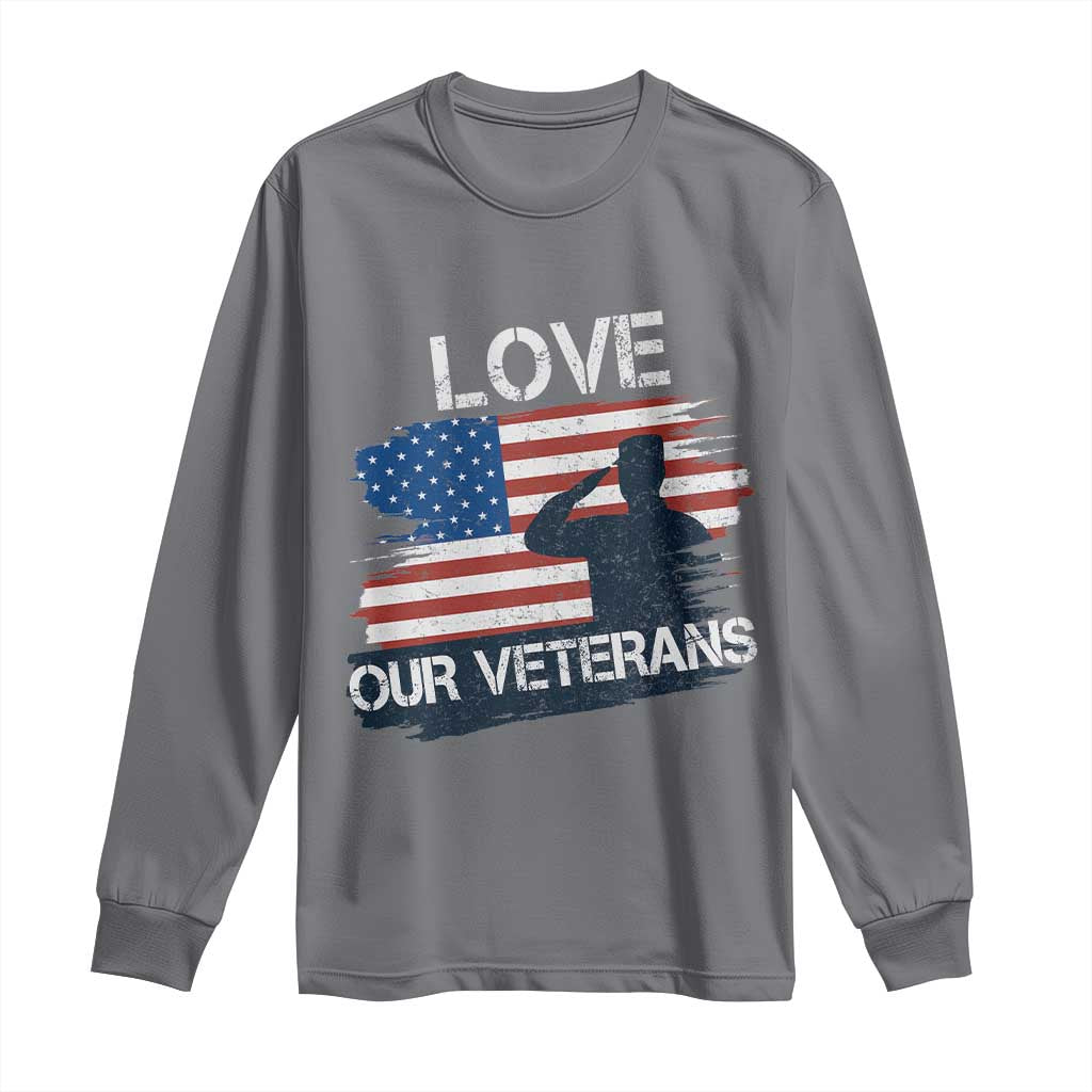 Love Our Veterans Long Sleeve Shirt Veterans Day Military Appreciation US Flag TS10 Charcoal Print Your Wear