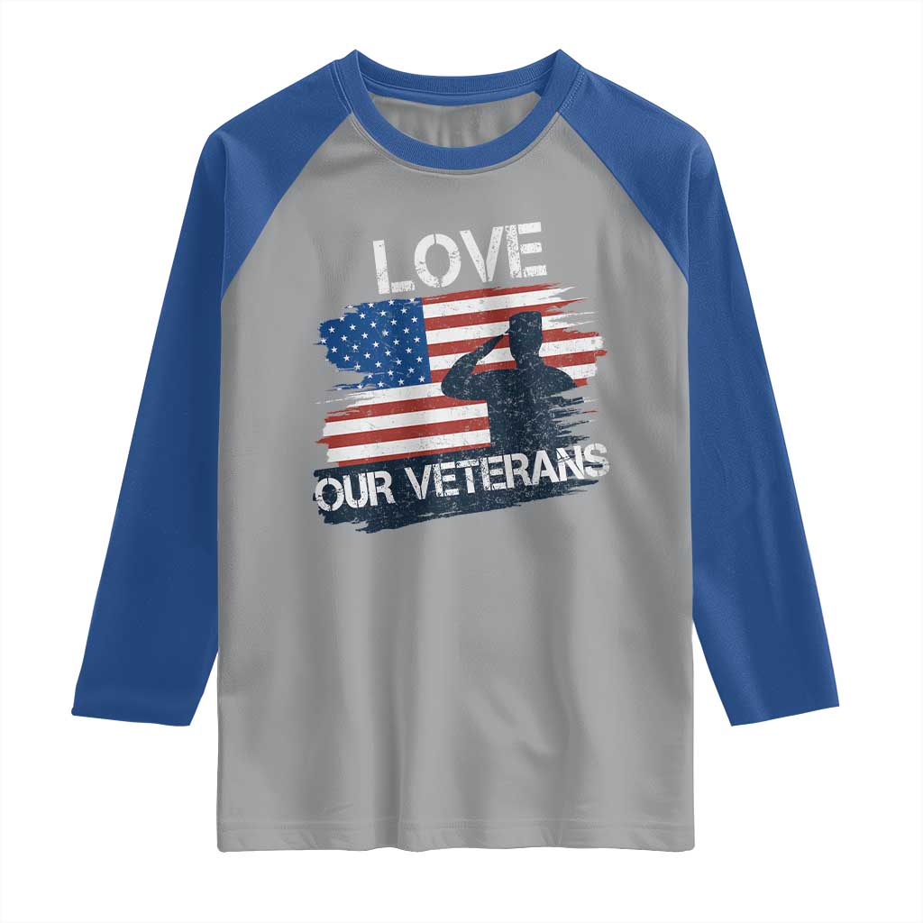 Love Our Veterans Raglan Shirt Veterans Day Military Appreciation US Flag TS10 Sport Gray Royal Print Your Wear
