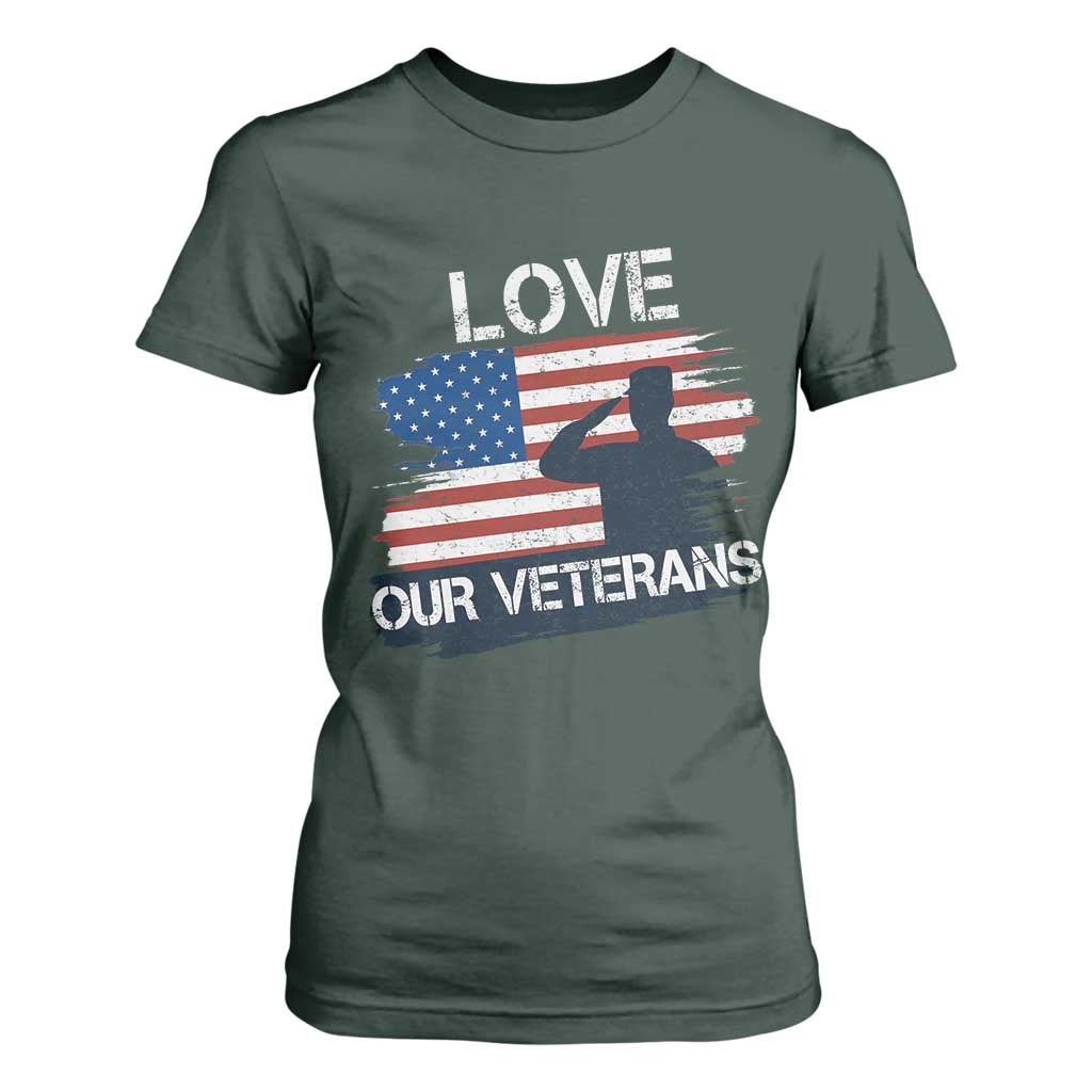 Love Our Veterans T Shirt For Women Veterans Day Military Appreciation US Flag TS10 Dark Forest Green Print Your Wear