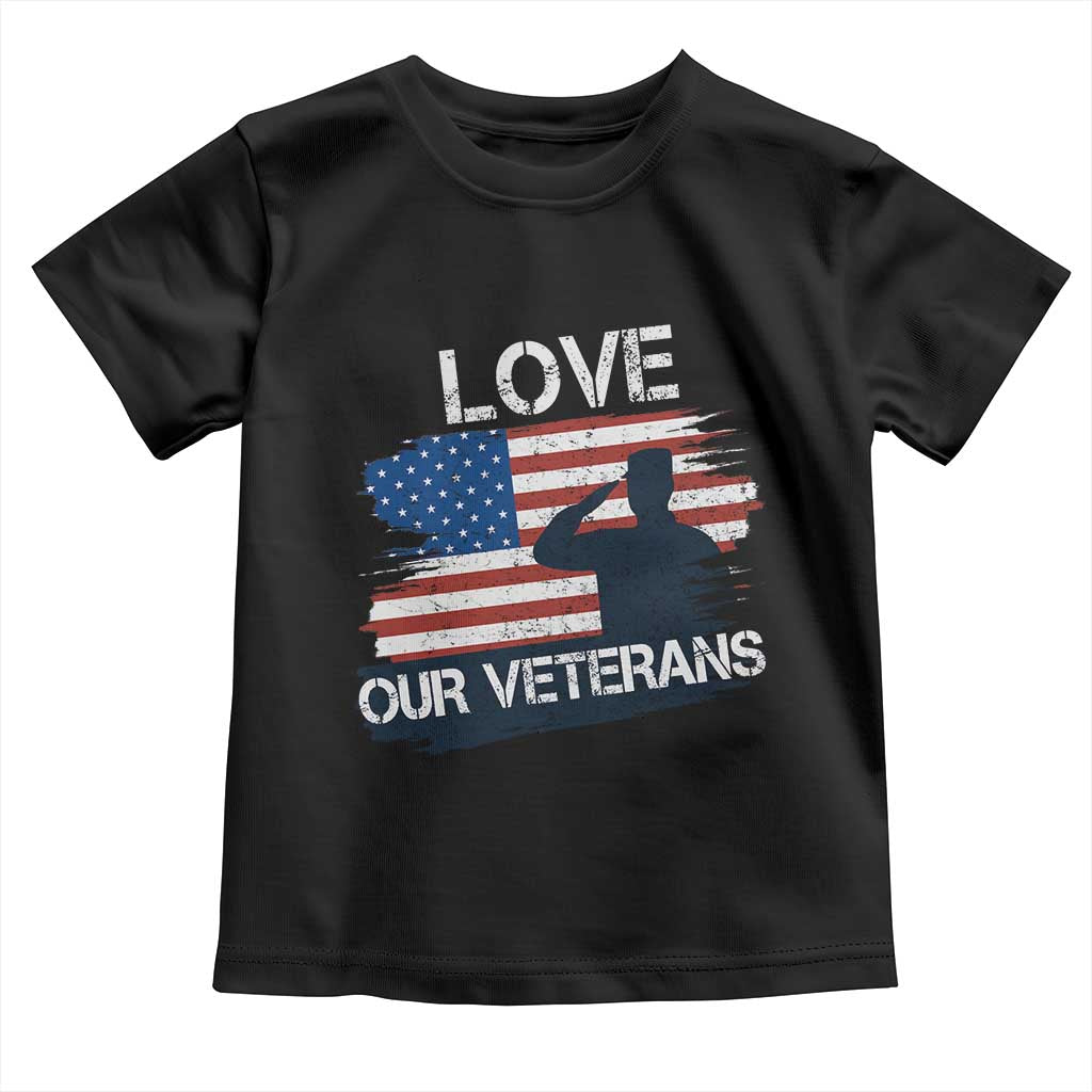 Love Our Veterans Toddler T Shirt Veterans Day Military Appreciation US Flag TS10 Black Print Your Wear