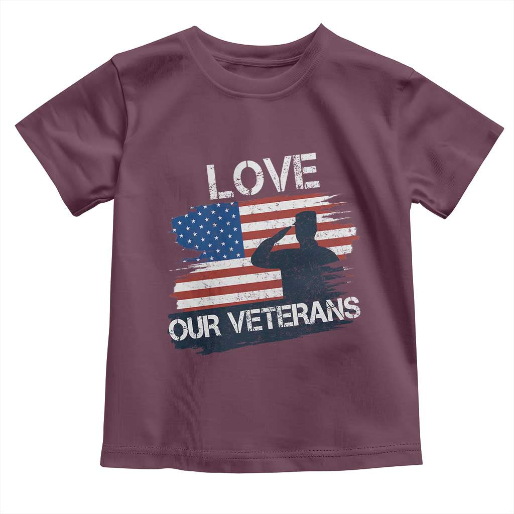 Love Our Veterans Toddler T Shirt Veterans Day Military Appreciation US Flag TS10 Maroon Print Your Wear